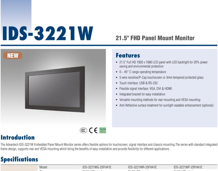 研華IDS-3221W 21.5" 全高清，1920 x 1080，VGA/DVI/HDMI 接口，面板安裝顯示器 21.5" 1920 x 1080 LCD 面板采用 LED 背光燈設(shè)計，可節(jié)能20%，環(huán)保性更高